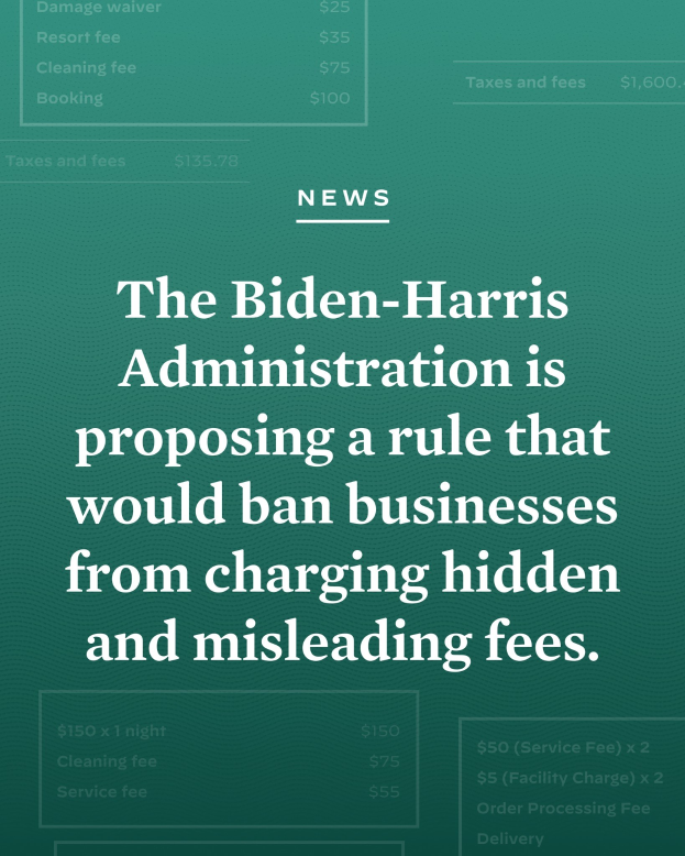 Plakat mit fettem schwarzem Text auf einem weißen Hintergrund, der von einem schmalen schwarzen Rand eingerahmt ist und "Die Biden-Harris-Regierung schlägt eine Regel vor, die Unternehmen verbietet, versteckte und irreführende Gebühren zu erheben."