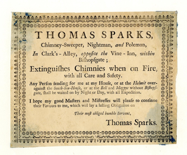 Papier mit gedrucktem Text, der die Dienstleistungen eines Schornsteinfegers namens Thomas Sparks ankündigt, einschließlich der Aufgaben als Nachtmann und Polenmann, located in Clark's Alley gegenüber dem Vine-Inn innerhalb von Bishopsgate, mit dem Versprechen, Schornsteinbrände sicher zu löschen.